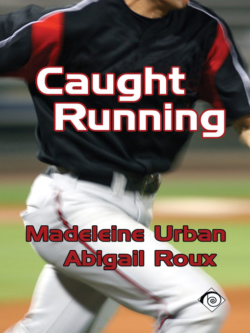 Title details for Caught Running by Abigail Roux - Wait list
